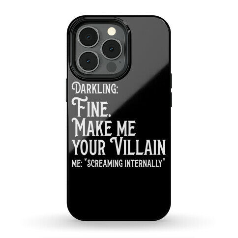 Make Me Your Villain Phone Case